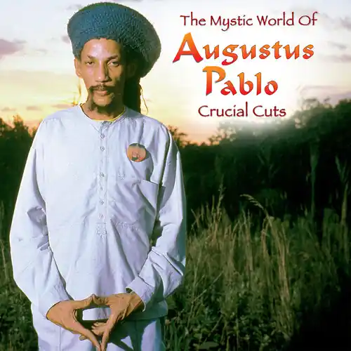 Mystical World Of Augustus Pablo: Crucial Cuts Next Day Delivery