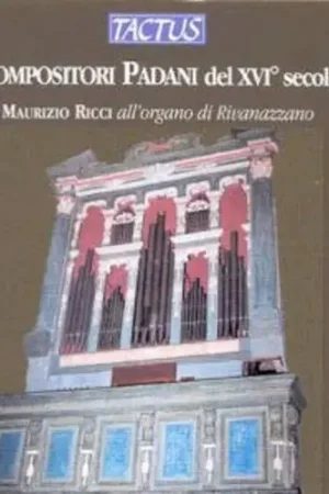 In Demand Organ Works for the 16th Century Po Valley Region