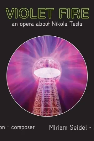 Gibson: Violet Fire - An Opera About Nikola Tesla Free Returns