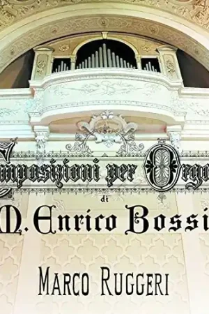 Limited Time Marco Enrico Bossi: Composizioni per Organo