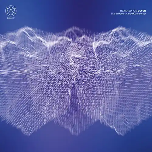 Limited Edition Hexahedron: Live At Henie Onstad Kunstsenter