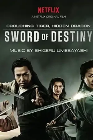 Hot Picks Crouching Tiger, Hidden Dragon: Sword of Destiny (Original Soundtrack)