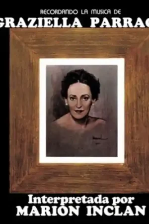 Don’t Miss Out Recordando la Musica de Graziella Parraga