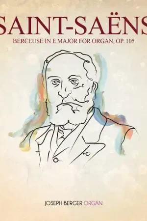 Berceuse In E Major For Organ 105 [Remastered] Handmade