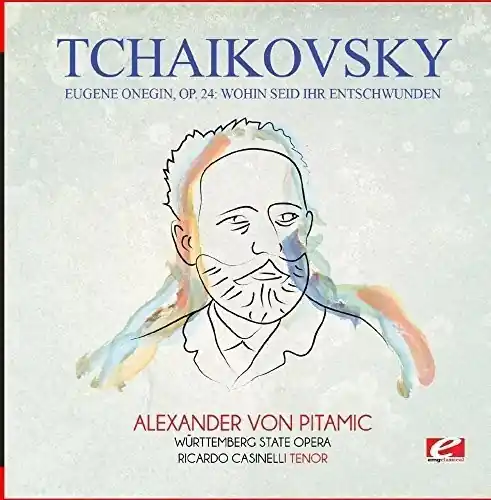Popular Tchaikovsky: Eugene Onegin, Op. 24: Wohin seid ihr entschwunden