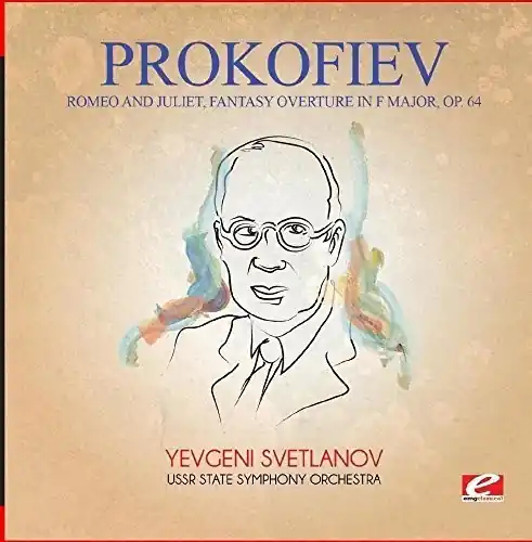 Prokofiev: Romeo and Juliet, Fantasy Overture in F Major, Op. 64 Must Have