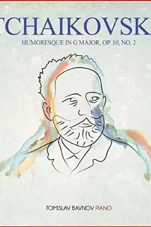 Order Now Tchaikovsky: Humoresque in G Major, Op. 10, No. 2