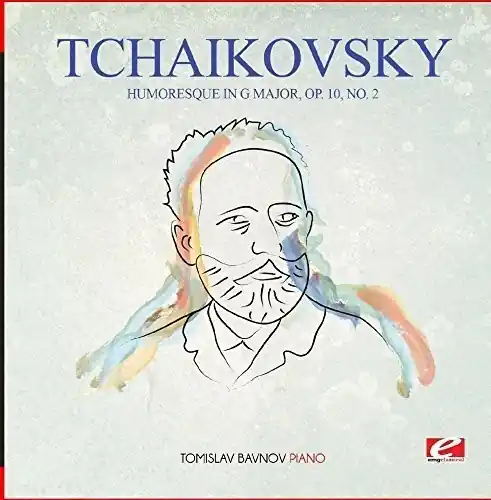 Order Now Tchaikovsky: Humoresque in G Major, Op. 10, No. 2