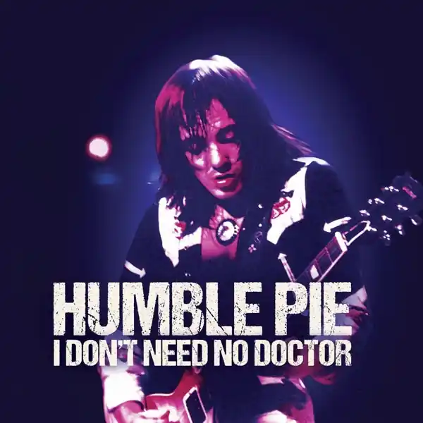 Hot Picks Humble Pie - I Don't Need No Doctor (Single)