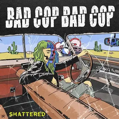 Viral Bad Cop Bad Cop - Shattered (Single)