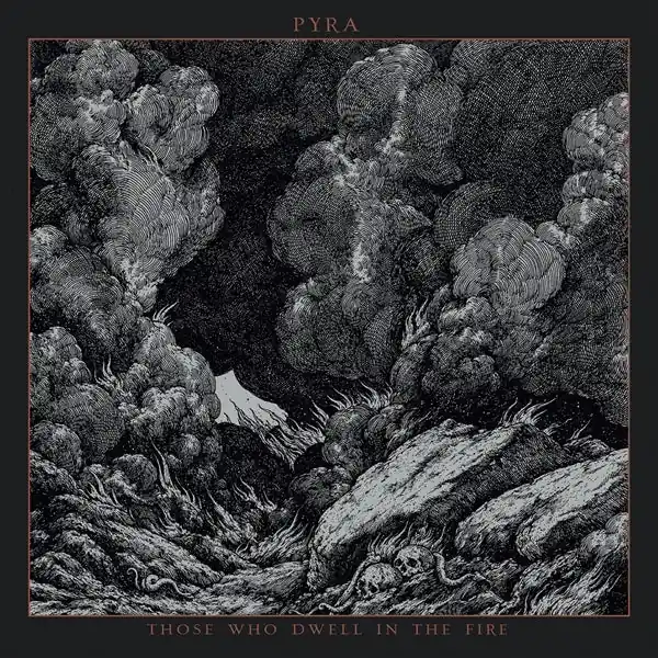 Pyra - Those Who Dwell In the Fire (LP) Express Delivery