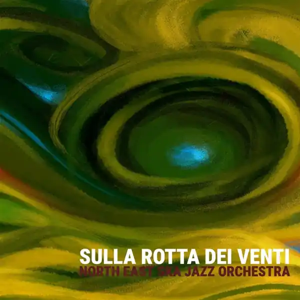 Price Drop North East Ska Jazz Orchestra - Sulla Rotta Dei Venti (LP)