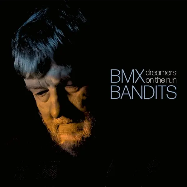 Place Order Bmx Bandits - Dreamers On the Run (LP)