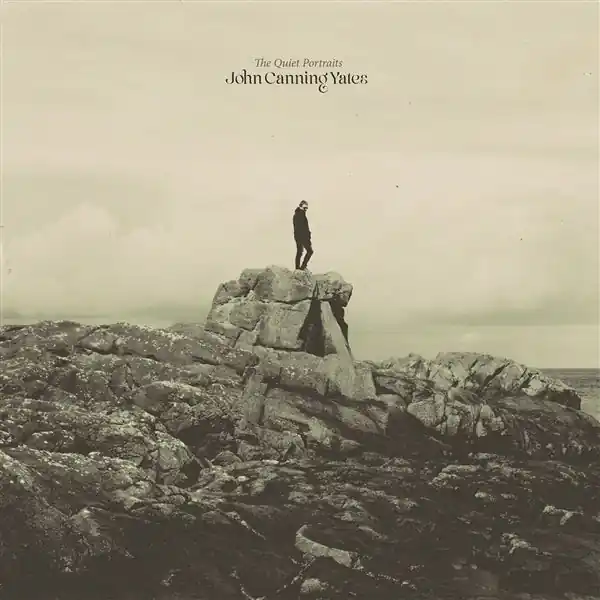John Canning Yates - The Quiet Portraits (LP) New Release