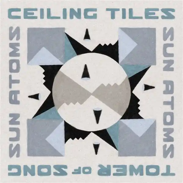 Sun Atoms - Ceiling Tiles/Tower of Song (Single) Viral