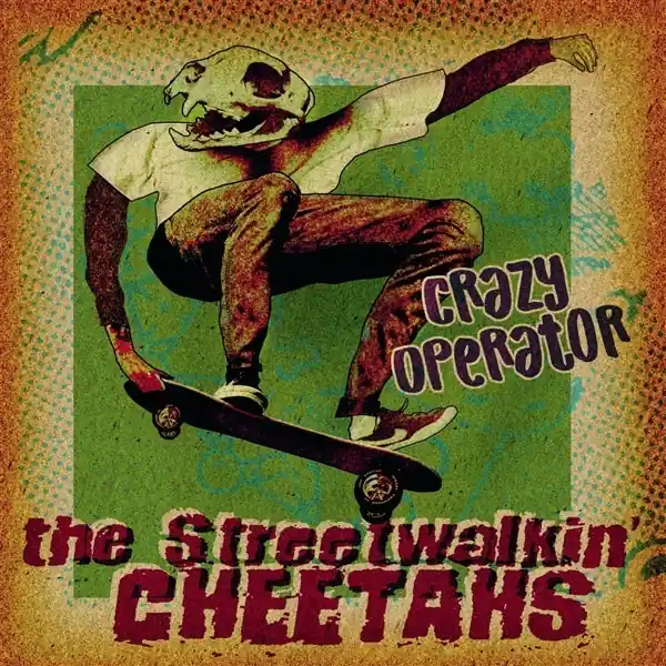 Must Have Streetwalkin' Cheetahs - Crazy Operator (Single)