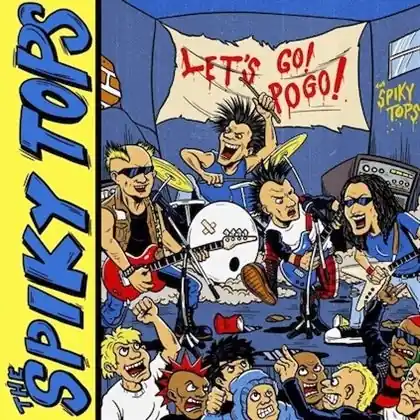Reduced Price Spiky Tops - Let's Go Pogo (Single)