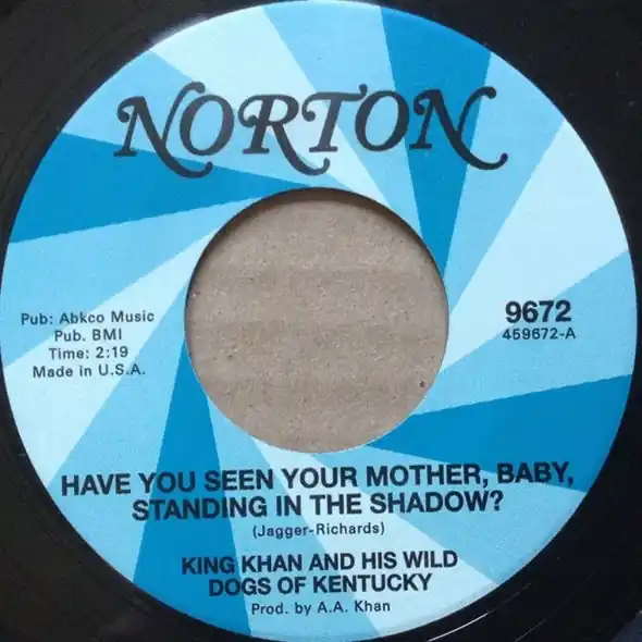 Authentic King Kahn and His Wild Dogs of Kentucky & the Arkaics - Have You Seen Your Mother... / I'm Free (Single)