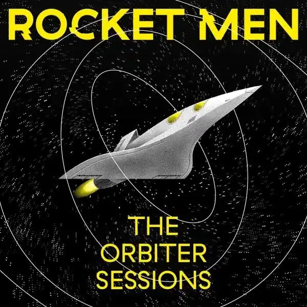 Rocket Men - The Orbiter Sessions (LP) Order Now