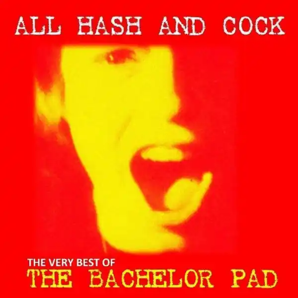 Bachelor Pad - All Cock and Hash: the Very Best of (LP) Premium