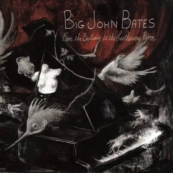 Don’t Miss Out Big John Bates - From the Bestiary To the Leathering (LP)