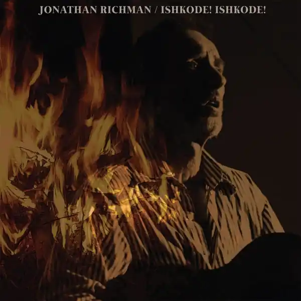 Editor’s Pick Jonathan Richman - Ishkode! Ishkode! (LP)