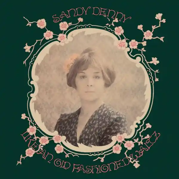 Sandy Denny - Like an Old Fashioned Waltz (LP) Price Cut