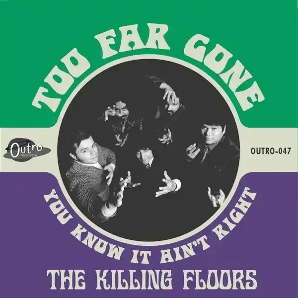 the Killing Floors - Too Far Gone/You Know It Ain't Righ (Single) Limited Edition