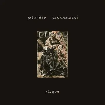 Must Have Michele Bokanowski - Cirque (LP)
