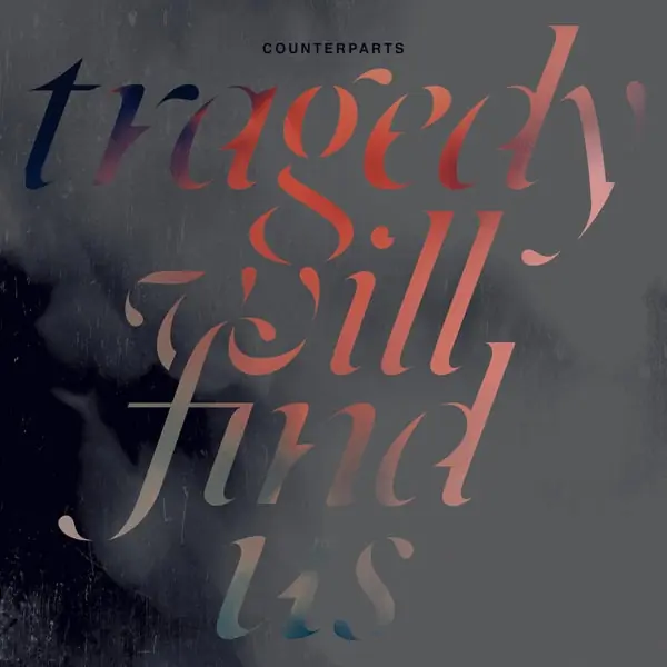 Must Have Counterparts - Tragedy Will Find Us (LP)