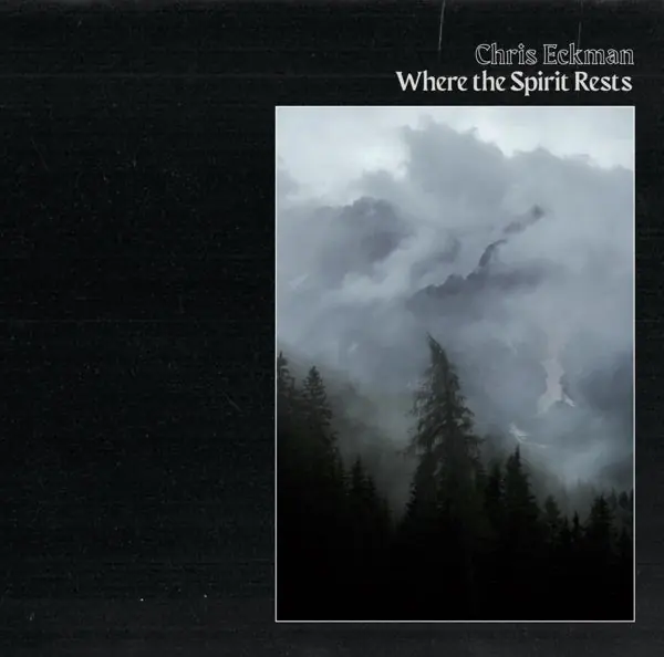 Last Chance Chris Eckman - Where the Spirit Rests (LP)