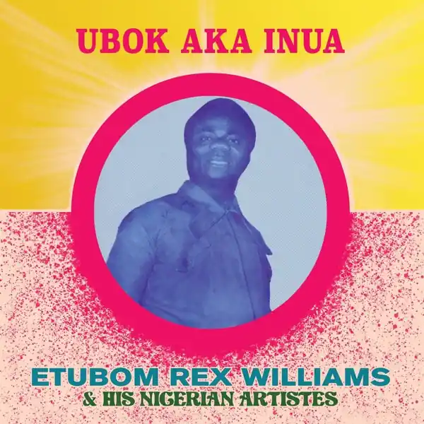 No Minimum Order Etubom Rex Williams - Ubok Aka Inua (LP)