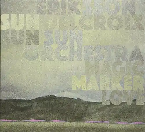 Eriksson Delcroix & Sun Sun Sun Orchestra - Magic Marker Love (LP) Brand New