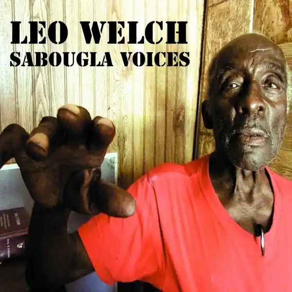 Exclusive Leo Welch - Sabougla Voices (LP)