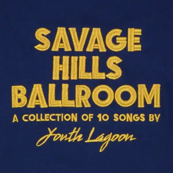 Youth Lagoon - Savage Hills Ballroom (LP) Limited Offer