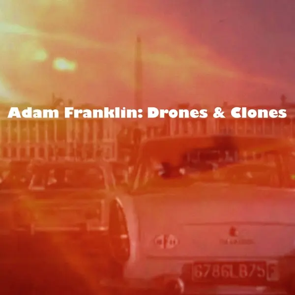 Adam Franklin - Drones and Clones: 10 Songs No Words (LP) Must Have