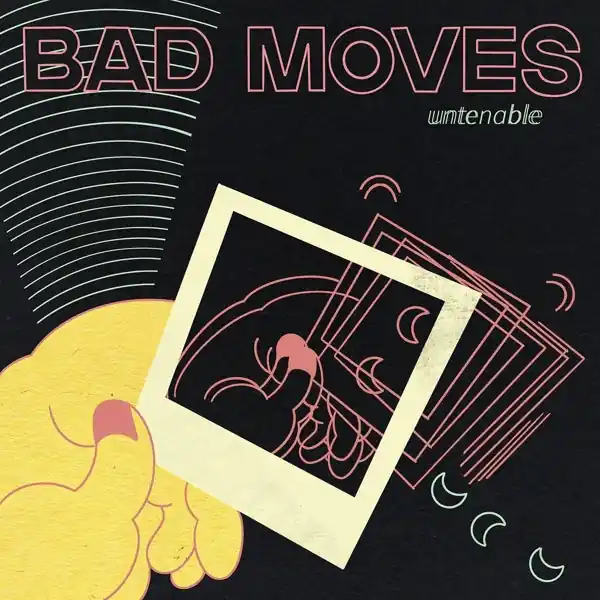 Bad Moves - Untenable (LP) Place Order