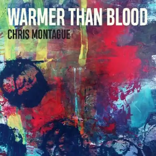 Chris Montague - Warmer Than Blood (LP) Top Pick