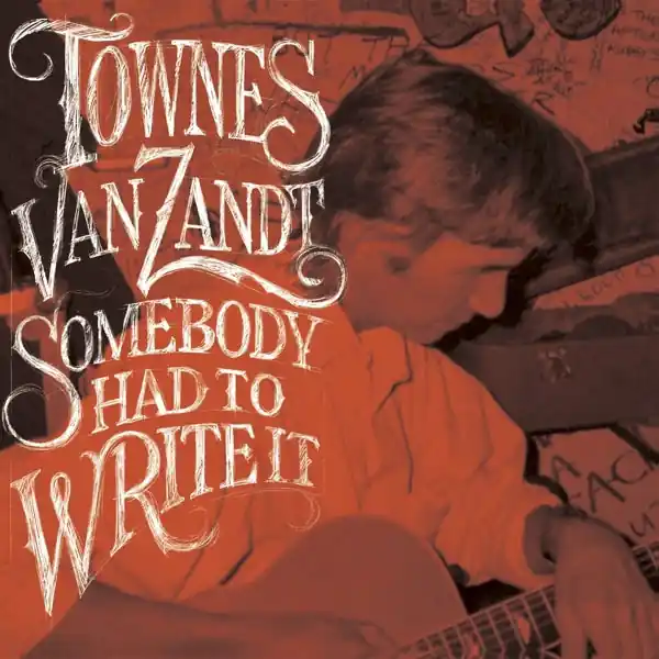 Townes Van Zandt - Somebody Had To Write It (LP) Deal