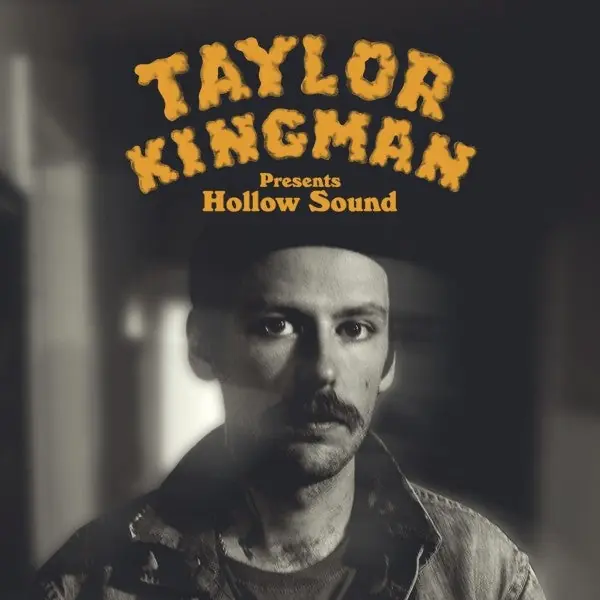 Don’t Miss Out Taylor Kingman - Hollow Sound (LP)