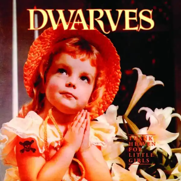 the Dwarves - Thank Heaven For Little Girls (LP) Place Order