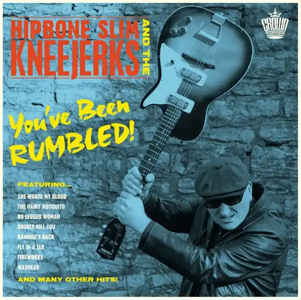 Must Have Hipbone Slim and the Kneejerks - You've Been Rumbled! (LP)