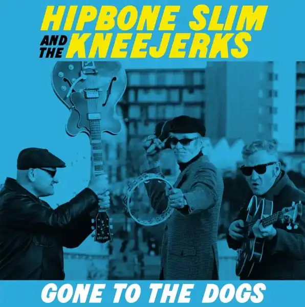 Wholesale Hipbone Slim and the Kneejerks - Gone To the Dogs (LP)