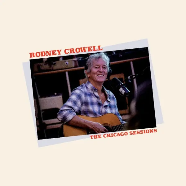 Rodney Crowell - Chicago Sessions (LP) Bulk Order