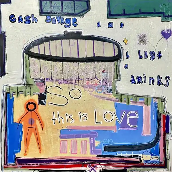 Cash Savage and the Last Drinks - So This is Love (LP) Direct From Manufacturer
