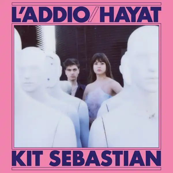 Kit Sebastien - L'addio/Hayat (Single) New Arrival