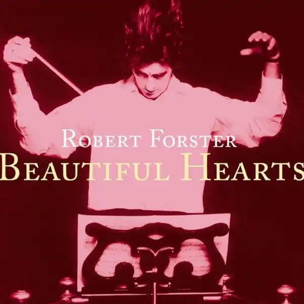 Today Only Robert Forster - Beautiful Hearts (2 LPs)