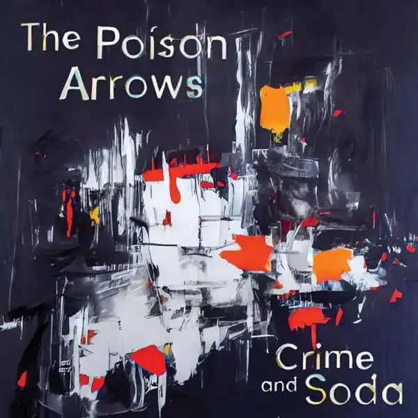 Poison Arrows - Crime and Soda (LP) Warranty Included