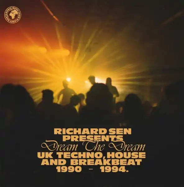 Don’t Miss Out V/A - Richard Sen Presents Dream the Dream: Uk Techno, House and Breakbeat 1990 - 1994 (2 LPs)