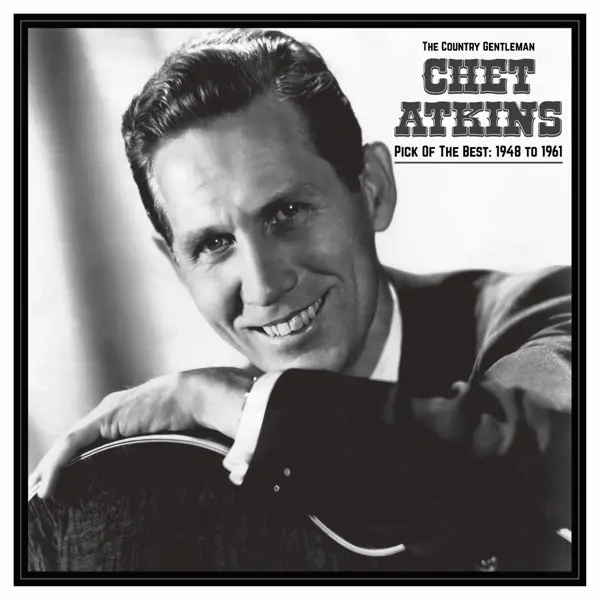 While Supplies Last Chet Atkins - Country Gentleman: Pick of the Best 1948-61 (LP)